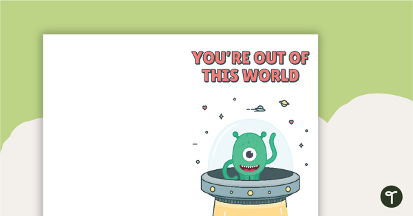 You're Out of This World -Valentine's Day Card teaching resource