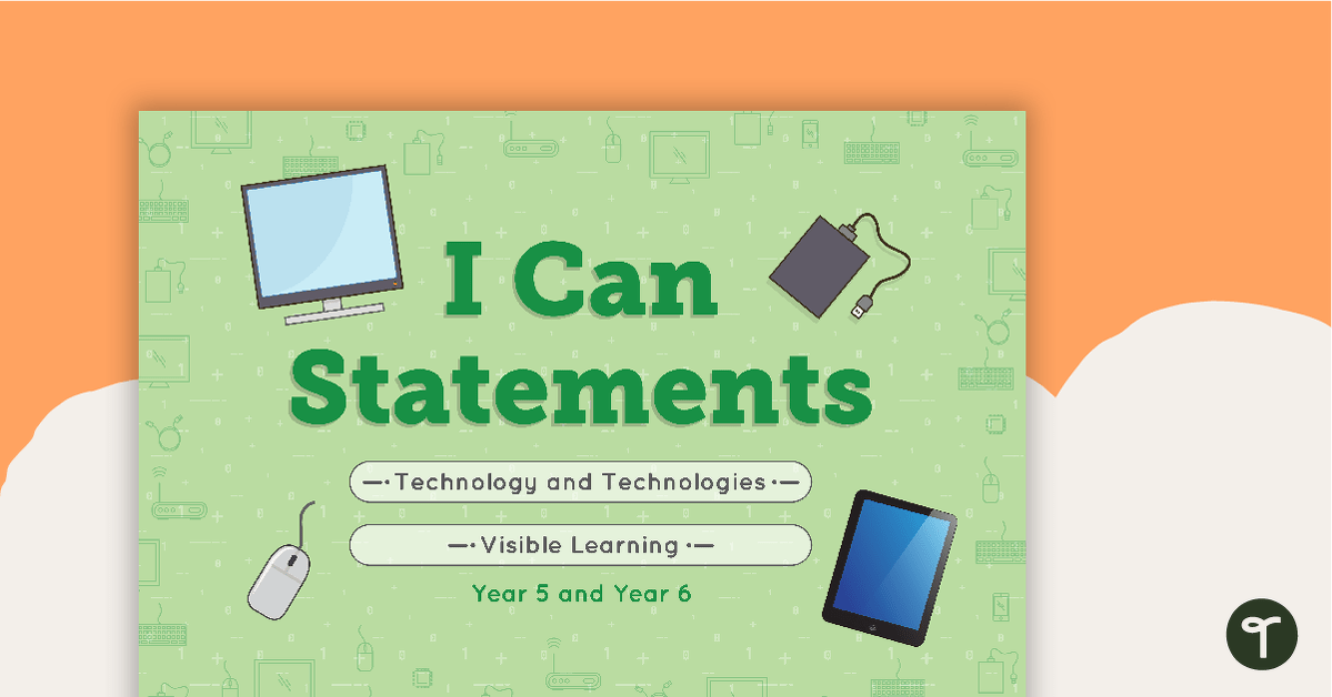 'I Can' Statements - Technology and Technologies (Upper Primary) teaching resource