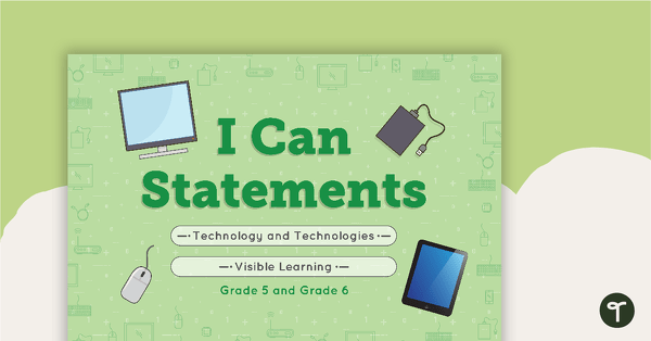 Go to 'I Can' Statements - Technology and Technologies (Upper Elementary) teaching resource