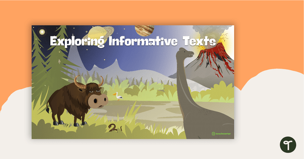 Exploring Informative Texts PowerPoint teaching resource