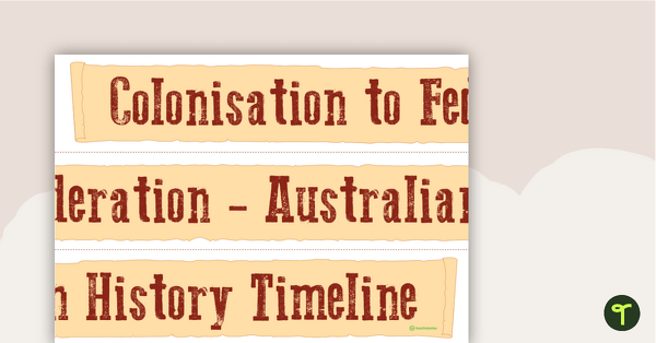 Colonisation to Federation – Australian History Timeline teaching resource