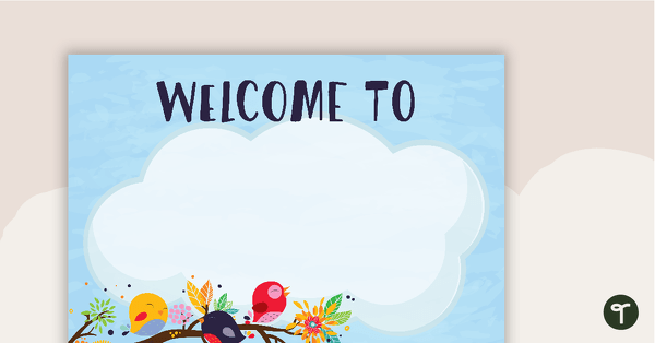 Friends of a Feather - Welcome Sign and Name Tags teaching resource