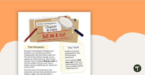 Chance and Data Maths Investigation - Roll Me a Six! teaching resource