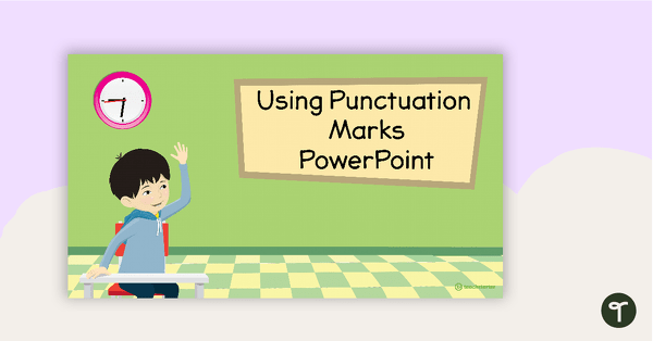 Go to Using Punctuation Marks PowerPoint teaching resource