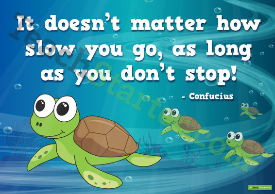 It doesn't matter how slow you go – Positivity Poster teaching resource