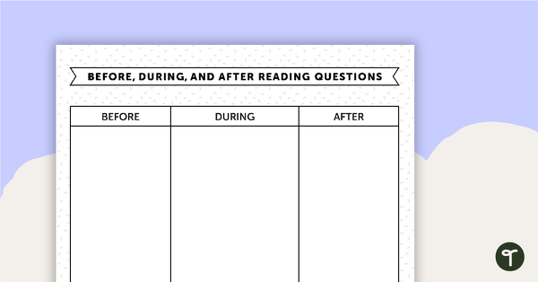 Before, During, and After Reading Nonfiction – Question Prompts teaching resource