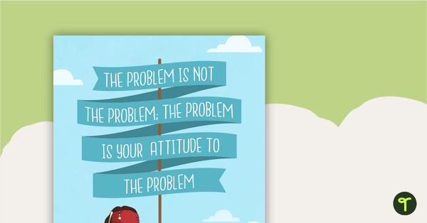The Problem is Not the Problem - Motivational Poster teaching resource