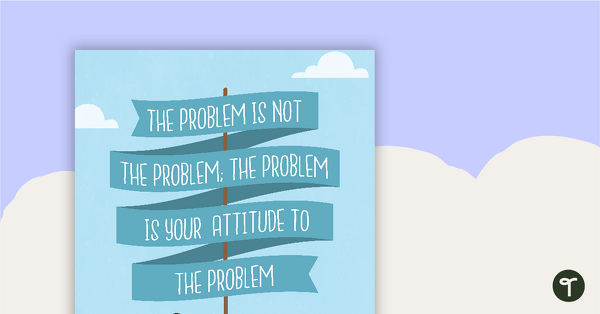 The Problem is Not the Problem - Motivational Poster teaching resource