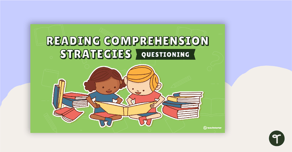 Go to Reading Comprehension Strategies PowerPoint - Questioning teaching resource