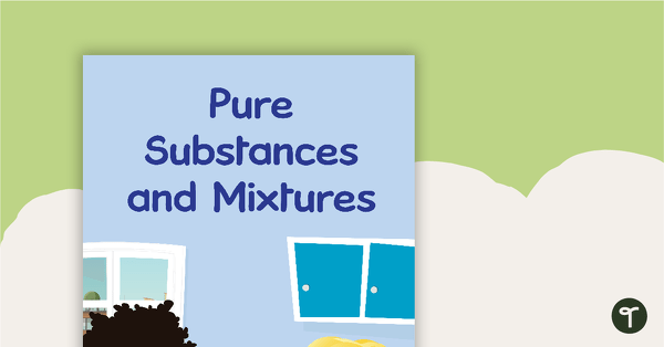Go to Pure Substances and Mixtures – Title Poster teaching resource