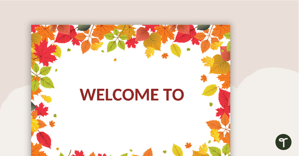 Fall Leaves - Welcome Sign and Name Tags teaching resource