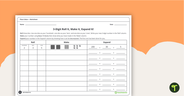 Go to 3-Digit Roll It, Make It, Expand It! - Place Value Worksheet teaching resource