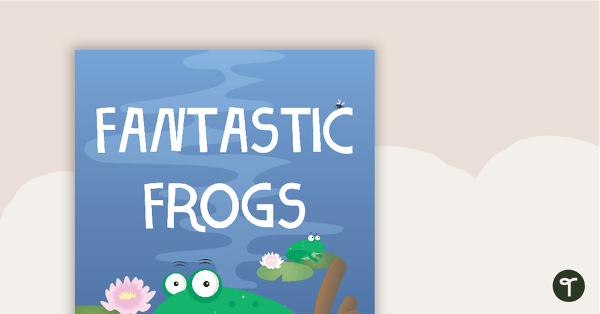 Fantastic Frogs - Title Poster teaching resource