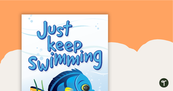 Just Keep Swimming Positivity Poster teaching resource