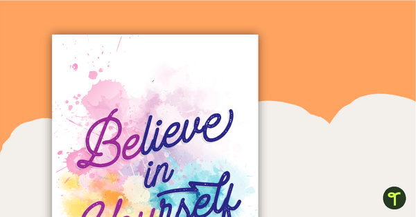 Inspirational Poster - Believe in Yourself teaching resource