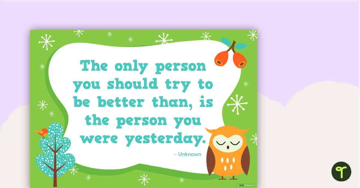 Only be better than the person you were yesterday – Positivity Poster teaching resource