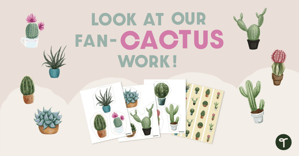 Go to Look at Our Fan-CACTUS Work! - Bulletin Board Display teaching resource
