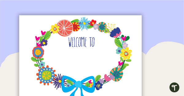Class Welcome Sign - Flowers teaching resource