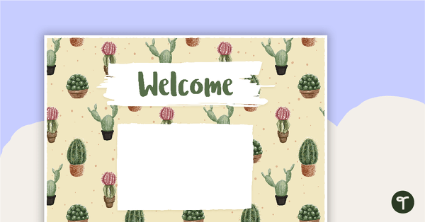 Cactus - Welcome Sign and Name Tags teaching resource