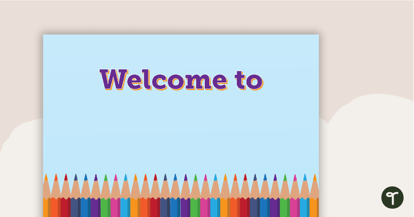 Pencils - Welcome Sign and Name Tags teaching resource