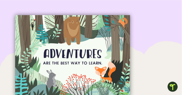 Go to Adventures are the best way to learn - Positivity Poster teaching resource