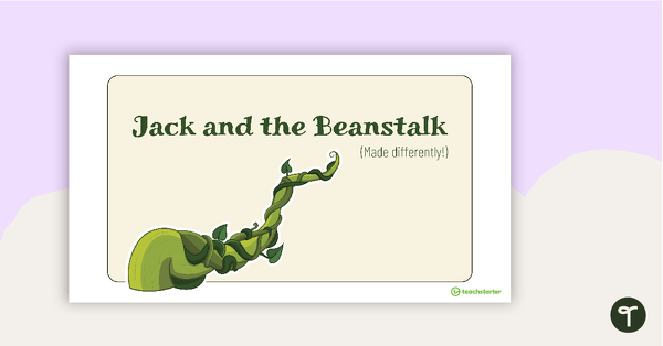 Go to Jack and the Beanstalk (Made Differently!) PowerPoint teaching resource