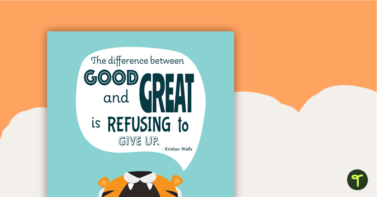 The Difference Between Good and Great is Refusing to Give Up - Motivational Poster teaching resource