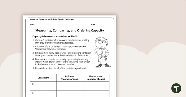 Go to Measuring, Comparing, and Ordering Capacity – Worksheet teaching resource