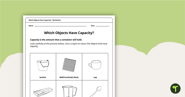 Which Objects Have Capacity Worksheet teaching resource