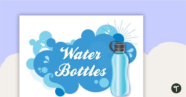 Water Bottle Signs teaching resource