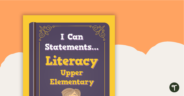 'I Can' Statements - Literacy (Upper Elementary) teaching resource