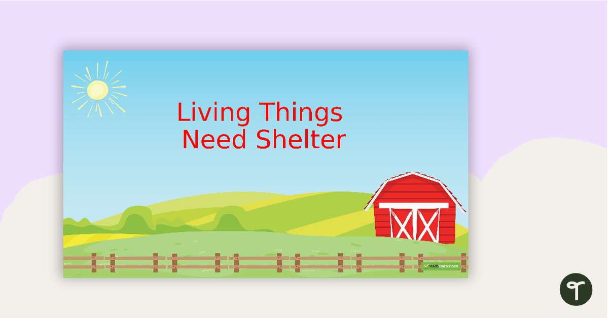 Living Things Need Shelter PowerPoint teaching resource