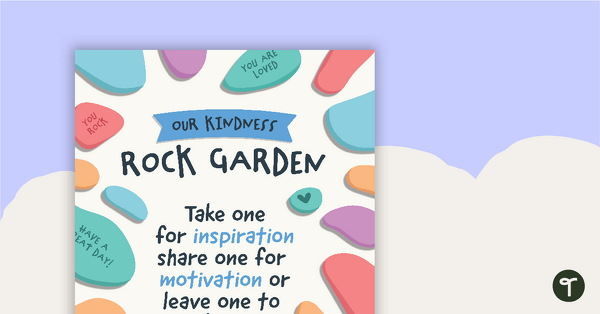 Our Kindness Rock Garden Poster | Teach Starter