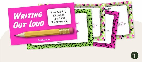 Writing Out Loud: Dialogue Punctuation Teaching Presentation teaching resource