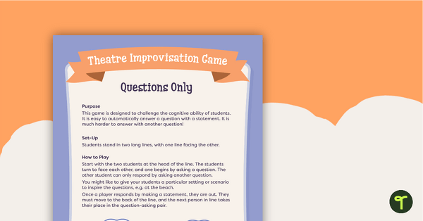 Questions Only - Theatre Improvisation Game teaching resource