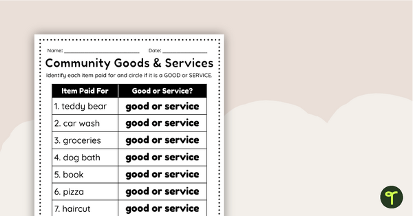 Go to Goods and Services Worksheet teaching resource