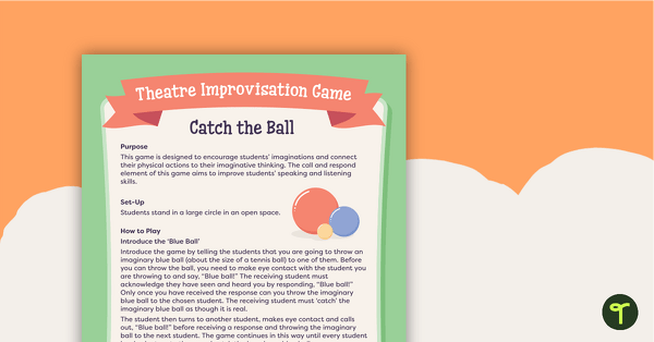 Go to Catch the Ball – Theatre Improvisation Game teaching resource