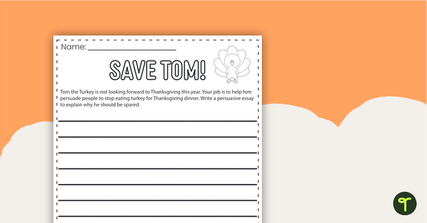 Save Tom - Disguise a Turkey Persuasive Writing Prompt teaching resource