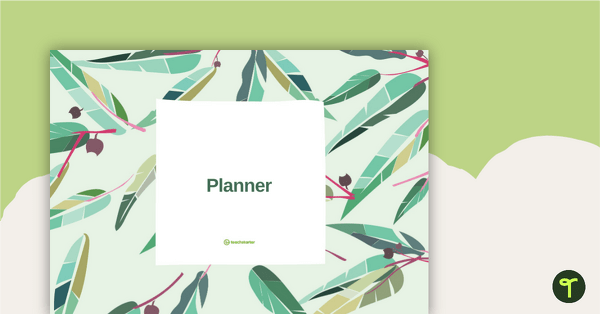 Gum Leaves Digital Teacher Planner teaching resource