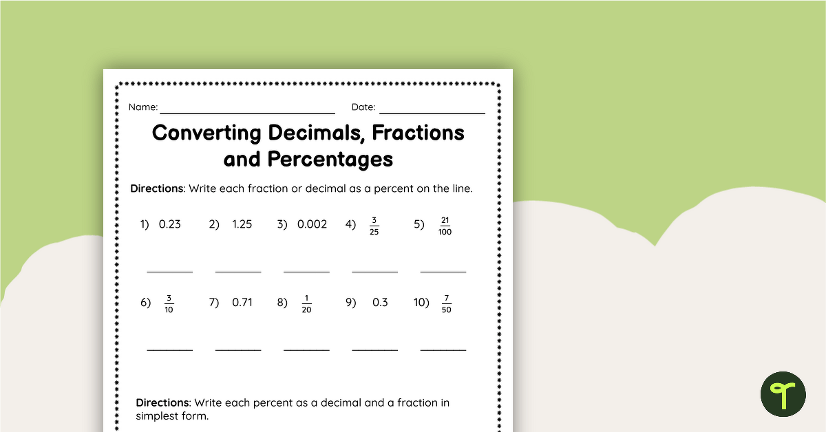 Converting Decimals Fractions And Percentages Worksheet Teach Starter