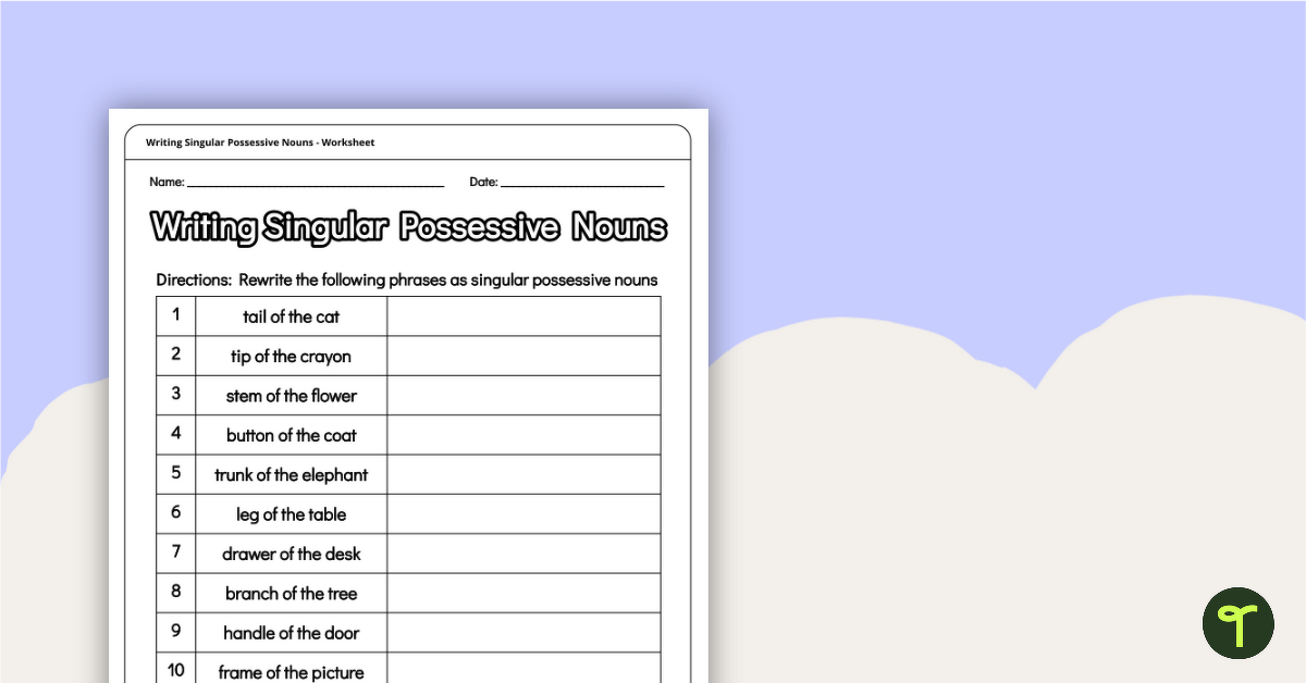 Writing Singular Possessive Nouns Worksheet teaching resource