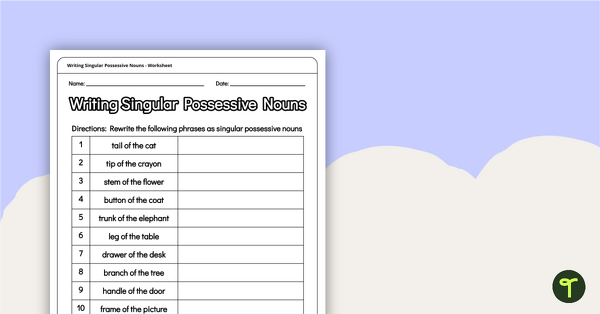 Writing Singular Possessive Nouns Worksheet | Teach Starter