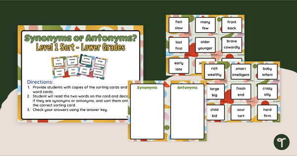 Lower Grades - Synonyms or Antonyms? Sorting Activity teaching resource