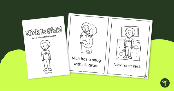 Go to Nick Is Sick! - Decodable Reader (Level 2) teaching resource