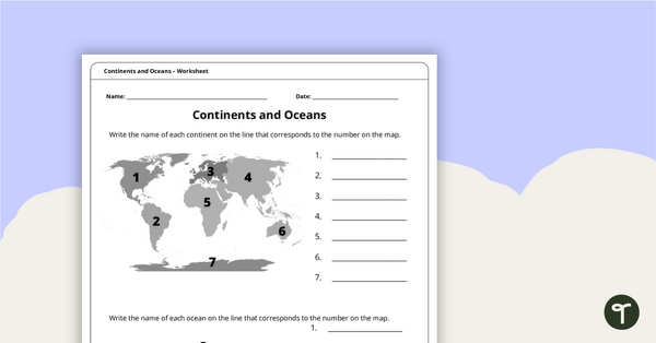 Continents And Oceans Worksheet Teach Starter 4770