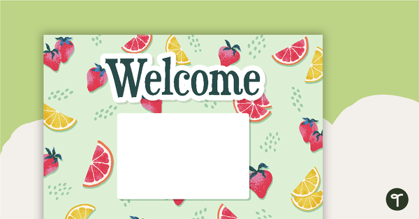 Fresh Fruits – Welcome Sign and Name Tags teaching resource