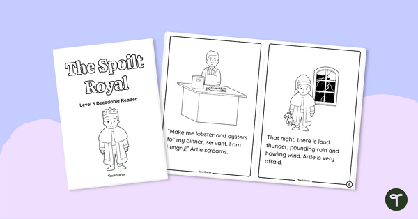 Go to The Spoilt Royal - Decodable Reader (Level 6) teaching resource