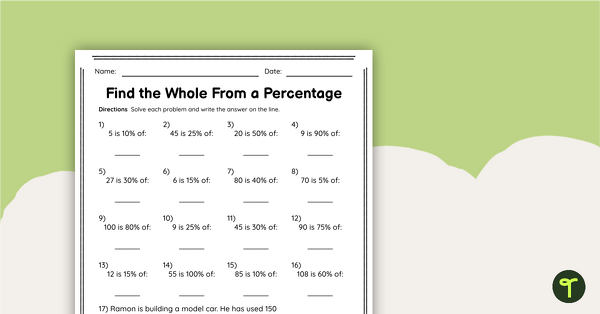 Find The Whole From A Percentage Worksheet Teach Starter