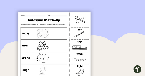 Antonyms are Opposite Words - Cut and Paste Worksheets teaching resource