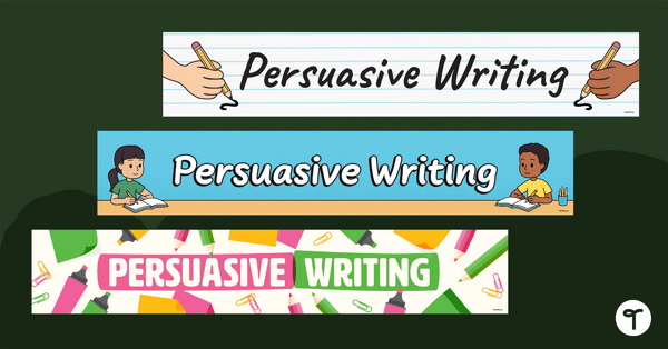 Go to Free Persuasive Writing Display Banners teaching resource